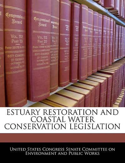 Estuary Restoration And Coastal Water Conservation Legislation