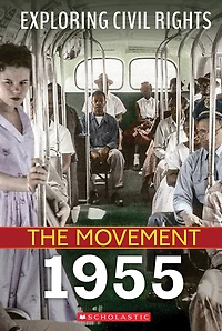 1955 (Exploring Civil Rights: The Movement) (Library Edition)