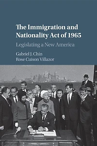 The Immigration and Nationality Act of 1965: Legislating a New America