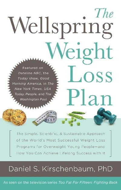 The Wellspring Weight Loss Plan: The Simple, Scientific & Sustainable Approach of the World's Most Successful Weight Loss Programs for Overweight Young People and How You Can Achieve Lifelon