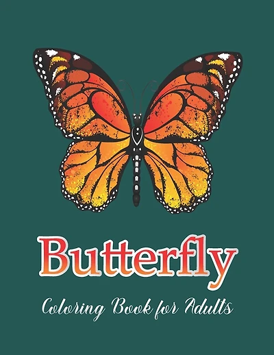 Butterfly Coloring Book for Adults: Adult Coloring Book Wonderful Butterflies and Flowers Stress Relieving Designs