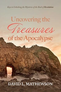 Uncovering the Treasures of Apocalypse: Keys to Unlocking Mysteries Book Revelation