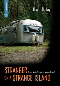 Stranger on a Strange Island: From Main Street to Mayne Island