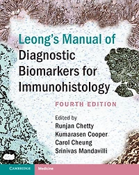 Leong's Manual of Diagnostic Biomarkers for Immunohistology