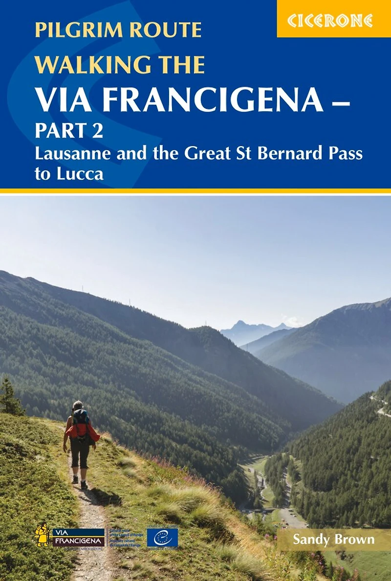 Walking The Via Francigena Pilgrim Route - Part 2: Lausanne And Great St Bernard Pass To Lucca