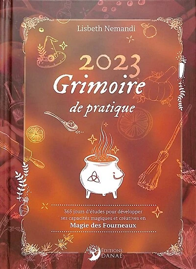 Grimoire de pratique 2023: 365 jours d'études pour développer ses capacités magiques et créatives en magie des fourneaux