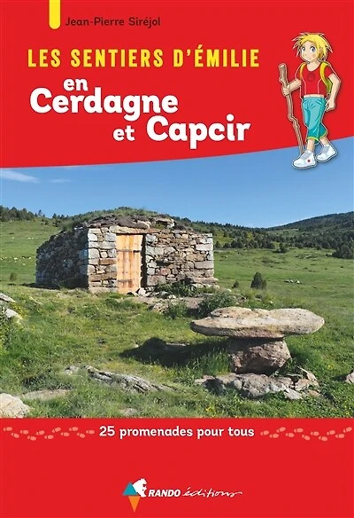 Les sentiers d'Emilie en Cerdagne et Capcir: 25 promenades pour tous