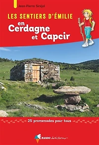 Les sentiers d'Emilie en Cerdagne et Capcir: 25 promenades pour tous