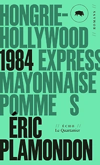 1984: Hongrie-Hollywood Express / Mayonnaise / Pomme S