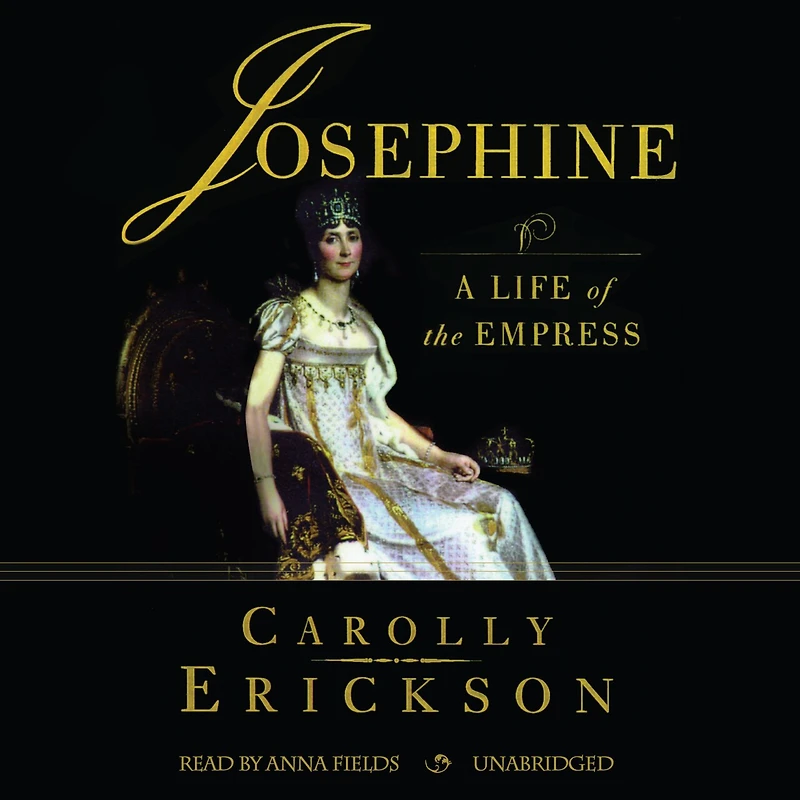 Josephine: A Life Of The Empress