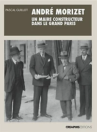 André Morizet, un maire constructeur du Grand Paris (1919-1942)
