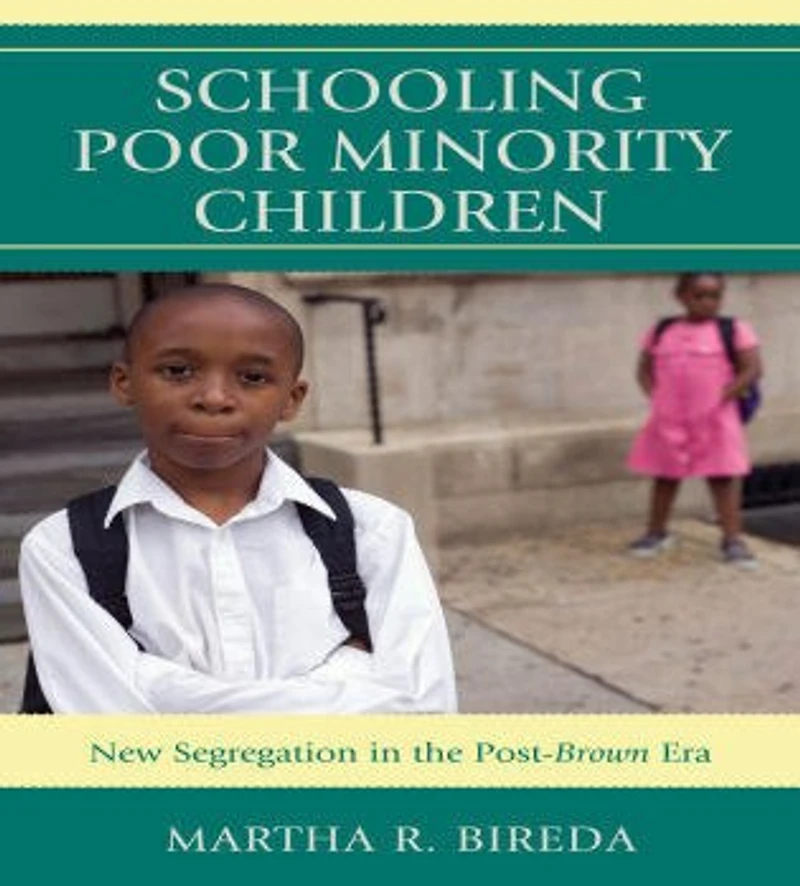 Schooling Poor Minority Children: New Segregation the Post-Brown Era