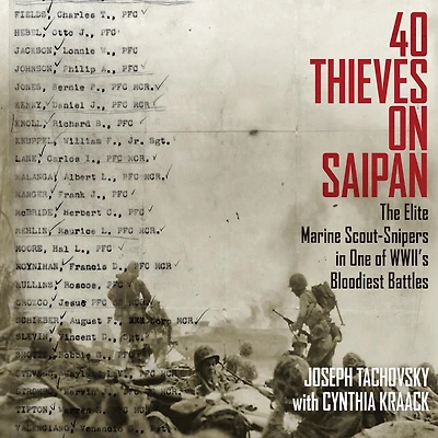 40 Thieves on Saipan: The Elite Marine Scout-Snipers One of WWII's Bloodiest Battles