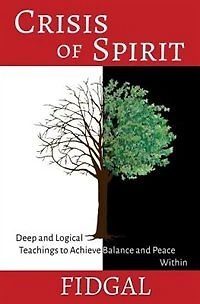 Crisis of Spirit: Deep and Logical Teachings to Achieve Balance and Peace Within