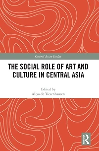 The Social Role of Art and Culture Central Asia