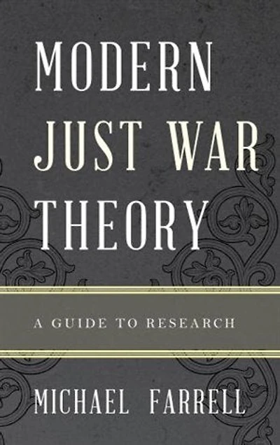 Modern Just War Theory: A Guide To Research