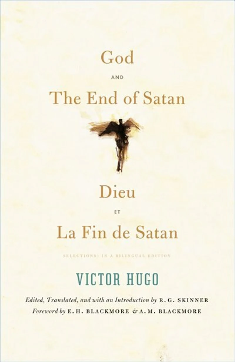 God and The End of Satan / Dieu and La Fin de Satan: Selections: In a Bilingual Edition