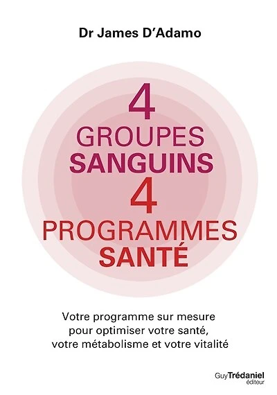 4 groupes sanguins, programmes santé: votre programme sur mesure pour optimiser santé, métabolisme et vitalité