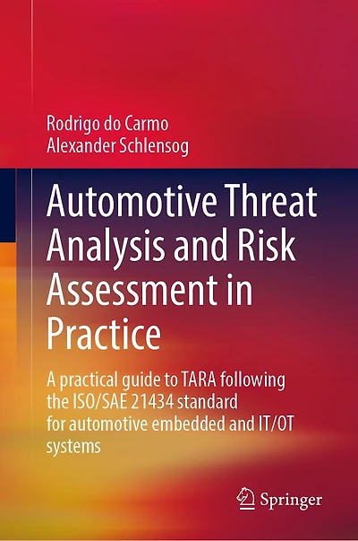 automotive Threat Analysis and Risk Assessment Practice: A practical guide to TARA following the ISO/SAE 21434 standard for embedded IT/OT systems