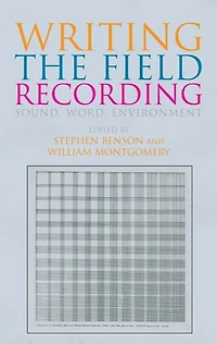 Writing The Field Recording: Sound, Word, Environment