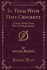In Texas With Davy Crockett: A Story of the Texas War of Independence (Classic Reprint)