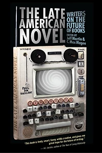 the Late American Novel: Writers on Future of Books