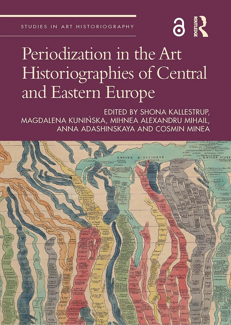 Periodization the Art Historiographies of Central and Eastern Europe