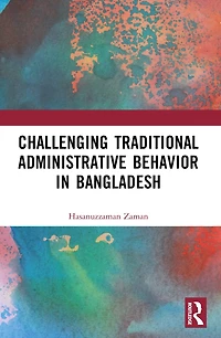 Challenging Colonial Administrative Behavior Bangladesh