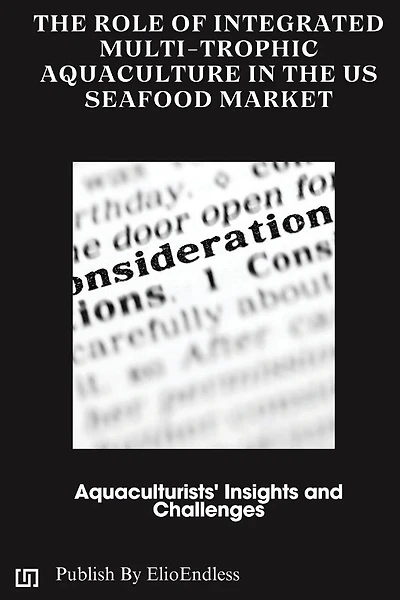 The Role of Integrated Multi-Trophic Aquaculture in the US Seafood Market: Aquaculturists' Insights and Challenges