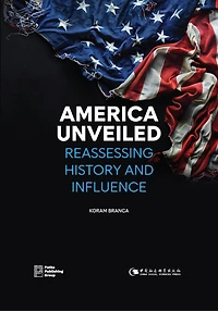 America Unveiled: Reassessing History and Influence