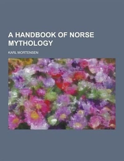 A Handbook of Norse Mythology
