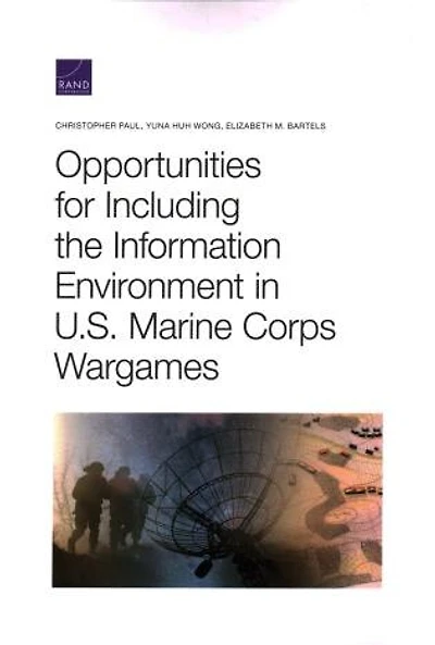 Opportunities For Including The Information Environment In U.s. Marine Corps Wargames