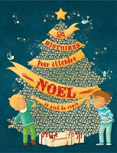 24 Histoires Pour Attendre Noël Au Pied Du Sapin