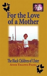 For the love of a mother: The black children of Ulster