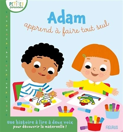 Adam apprend à faire tout seul: une histoire à lire à deux voix pour découvrir la maternelle !