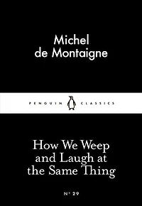 Little Black Classics How We Weep And Laugh At The Same Thing