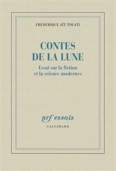 Contes de la Lune : essai sur la fiction et la science modernes: essai sur la fiction et la science modernes