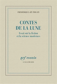 Contes de la Lune : essai sur la fiction et la science modernes: essai sur la fiction et la science modernes