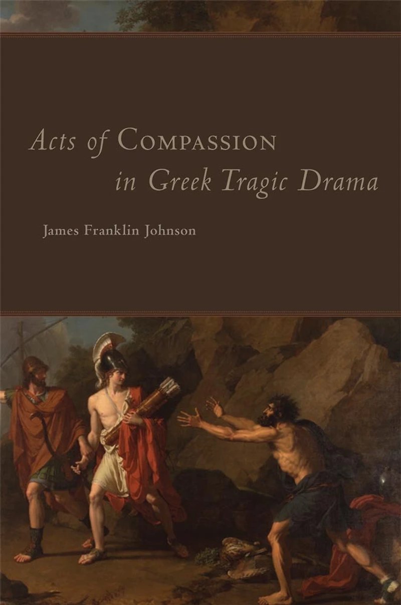 Acts of Compassion Greek Tragic Drama