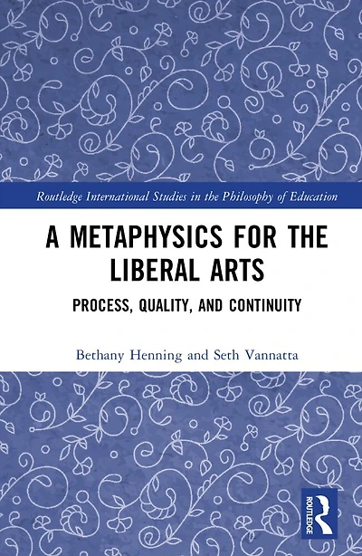 A Metaphysics for the Liberal Arts: Process, Quality, and Continuity