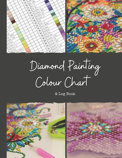Diamond Painting Colour Chart and Log Book: DMC colour chart and diamond painting log book, Journal, organiser with drills inventory system. Record all your art work in one place.