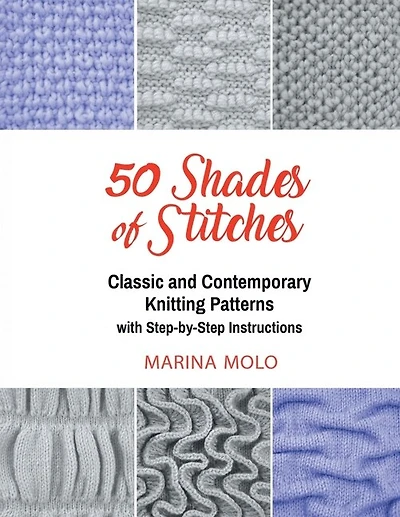 50 Shades of Stitches - Vol 2: Classic and Contemporay Knitting Patterns