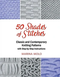 50 Shades of Stitches - Vol 2: Classic and Contemporay Knitting Patterns