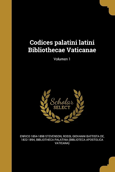 Codices palatini latini Bibliothecae Vaticanae; Volumen 1