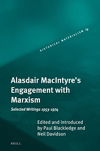 Alasdair MacIntyre's Engagement with Marxism: Selected Writings 1953-1974