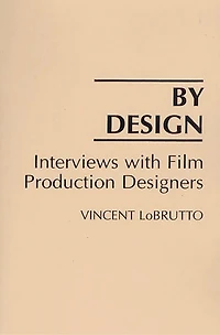 By Design: Interviews with Film Production Designers