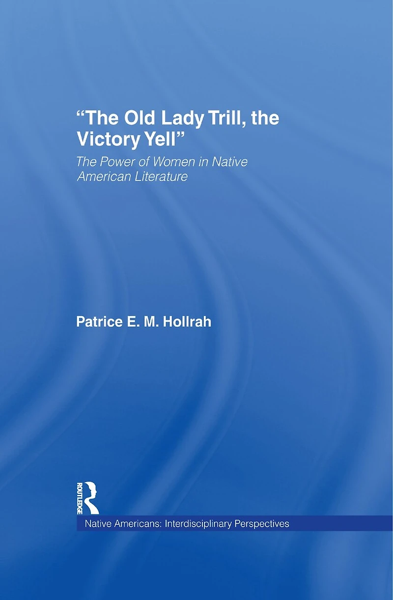 The Old Lady Trill, Victory Yell: Power of Women Native American Literature