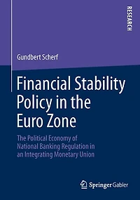 Financial Stability Policy The Euro Zone: Political Economy of National Banking Regulation an Integrating Monetary Union