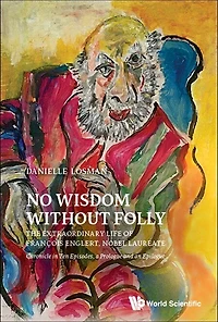 No Wisdom Without Folly: The Extraordinary Life Of Francois Englert