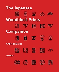 The Japanese Woodblock Prints Companion: Publishers, Carvers, Printers, Censors, Collectors